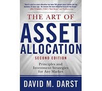 The Art of Asset Allocation: Principles and Investment Strategies for Any Market, Second Edition: Principles and Investment Strategies for Any Market, ... Edition (PROFESSIONAL FINANCE & INVESTM)