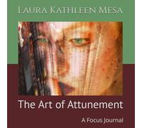 The Art of Attunement: A Focus Journal