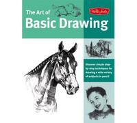 The Art of Basic Drawing: Discover Simple Step-by-step Techniques for Drawing a Wide Variety of Subjects in Pencil (Collector's Series Collector's) (Paperback) - Common
