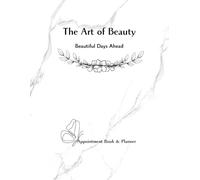 The Art of Beauty: Undated Daily Appointment Book and Planner with Hours for Hair Stylists, Nail Techs, and Lash Artists: Beautiful Days Ahead - Salon ... Client Log Book with Grayscale Marble Design
