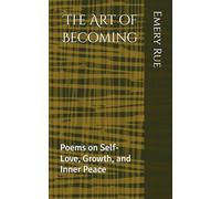 The Art of Becoming: Poems on Self-Love, Growth, and Inner Peace