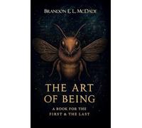 The Art of Being, A Book for The First & The Last