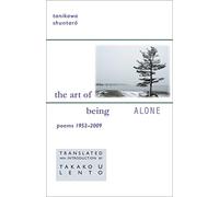 The Art of Being Alone: Poems 1952-2009: 157 (New Japanese Horizons)