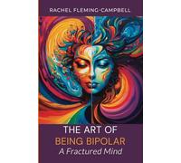 The Art of Being Bipolar - A Fractured Mind