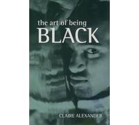 The Art of Being Black: The Creation of Black British Youth Identities