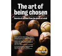 The Art of Being Chosen: Secrets of Success from the Giants of Retail