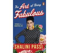 The Art of Being Fabulous : 10 Rules for a Beautiful Mind & Life
