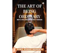 The Art of Being Ordinary: Not a Failure - Just not Famous