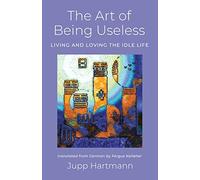 The Art of Being Useless