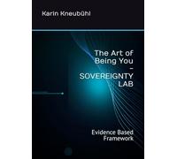 The Art of Being You - SOVEREIGNTY LAB: Evidence Based Framework