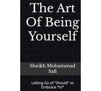The Art Of Being Yourself: Letting Go of "Should" to Embrace *is*