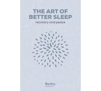 The Art of Better Sleep: Evening Rituals for Deep Rest, Recovery, and Peace - A Practical Guide to Falling Asleep Easier (The Art of Wellness Series)