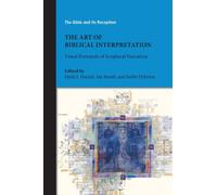 The Art of Biblical Interpretation : Visual Portrayals of Scriptural Narratives