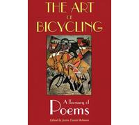 The Art of Bicycling: A Treasury of Poems