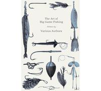 The Art of Big Game Fishing: PAPERBACK