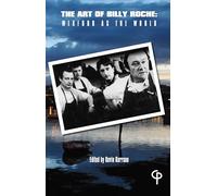 The Art of Billy Roche: Wexford as the World: 554 (Carysfort Press Ltd.)