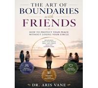 The Art of Boundaries with Friends: How to Protect Your Peace Without Losing Your Circle