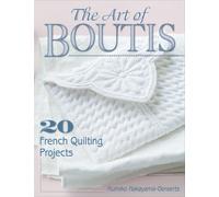 The Art of Boutis : 20 French Quilting Projects