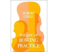 The Art of Bowing Practice: The Expressive Bow Technique