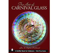 The Art of Carnival Glass (Schiffer Book for Collectors)