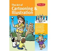 The Art of Cartooning & Illustration: Learn techniques for drawing and illustrating more than 100 cartoon characters, poses, and expressions (Collector's Series)