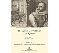 The Art of Cervantes in Don Quixote: Critical Essays: 27 (Studies in Hispanic and Lusophone Cultures)