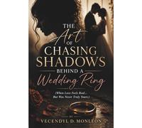 The Art of Chasing Shadows Behind a Wedding Ring