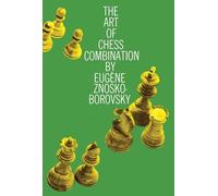 The Art of Chess Combination (Dover Chess)