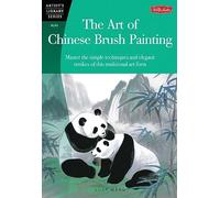 The Art of Chinese Brush Painting (Artist's Library Series)