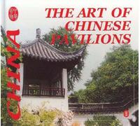 The Art of Chinese Pavilions (Culture of China)