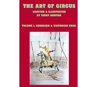 The Art of Circus: Volume 1, Georgian & Victorian Eras.