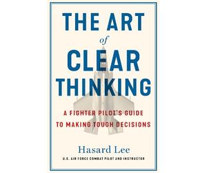 The Art of Clear Thinking - 9781911709350