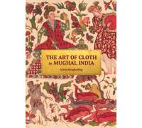 The Art of Cloth in Mughal India