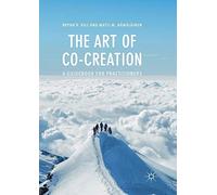 The Art of Co-Creation: A Guidebook for Practitioners