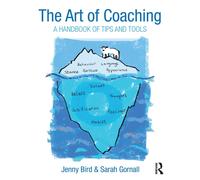 The Art of Coaching : A Handbook of Tips and Tools
