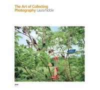 The Art of Collecting Photography