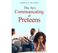 The Art of Communicating with Preteens