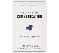 The Art of Communication: Your Competitive Edge (Your Competitive Edge Series)