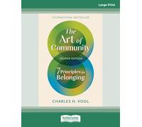 The Art of Community, Second Edition: 7 Principles for Belonging (Large Print Format)