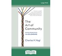 The Art of Community: Seven Principles for Belonging