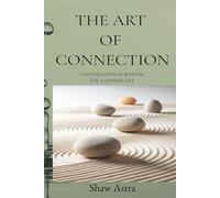 The Art of Connection: Conversational Wisdom for a Happier Life