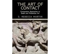 The Art of Contact: Comparative Approaches to Greek and Phoenician Art