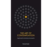 The Art of Contemplation: Gentle path to wholeness and prosperity
