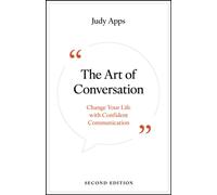 The Art of Conversation : Change Your Life with Confident Communication
