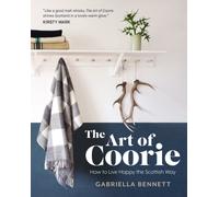 The Art of Coorie : How to Live Happy the Scottish Way