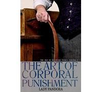 The Art of Corporal Punishment (The Art of Discipline)