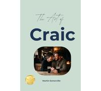 The Art of Craic: The Practical Guide. (Books on Beautiful Ideas)