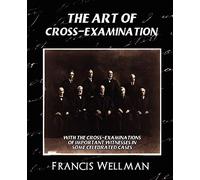 The Art of Cross-Examination – New Edition