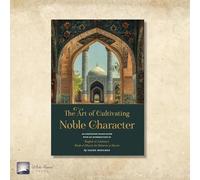The Art of Cultivating Noble Character (NEW), islamic books for Character Building, the productive muslim islamic books islamic gifts for women islamic gifts for men islamic book islamic gift