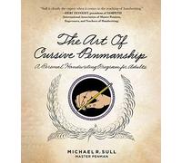 The Art of Cursive Penmanship: A Personal Handwriting Program for Adults